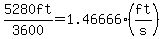 5280+ft%2F3600=+1.46666%28ft%2Fs%29