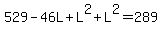 529+-+46L+%2B+L%5E2+%2B+L%5E2+=+289