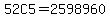 52C5+=+2598960
