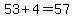 53%2B4=57