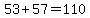 53%2B57=110