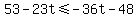 53-23t+%3C=+-36t+-+48