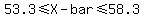 53.3+%3C=+X-bar+%3C=+58.3
