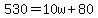 530=10w%2B80