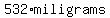 532%2Amiligrams
