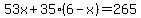 53x%2B35%286-x%29=265