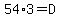 54%2A3=D