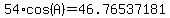54%2Acos%28A%29+=+46.76537181