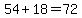 54%2B18=72