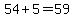 54%2B5=59