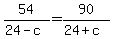 54%2F%2824-c%29=90%2F%2824%2Bc%29