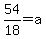 54%2F18=a