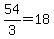 54%2F3=18
