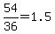 54%2F36+=+1.5