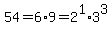 54=6%2A9=2%5E1%2A3%5E3
