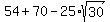 54+%2B+70+-+25%2Asqrt%2830%29