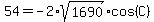54+=+-2%2Asqrt%281690%29cos%28C%29