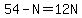 54-N=12N