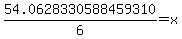 54.0628330588459310%2F6+=+x