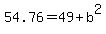 54.76=49%2Bb%5E2