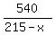 540%2F%28215+-+x%29