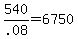 540%2F.08+=+6750