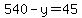 540-y=45