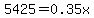 5425=0.35x