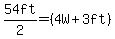54ft%2F2=%284W%2B3ft%29