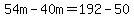 54m-40m=192-50