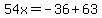 54x=-36%2B63