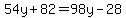 54y%2B82=98y-28