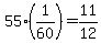 55%281%2F60%29=11%2F12