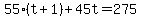 55%28t%2B1%29%2B45t=275