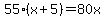 55%28x%2B5%29=80x