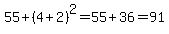 55%2B%284%2B2%29%5E2=55%2B36=91