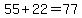 55%2B22=77