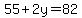 55%2B2y=82