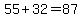 55%2B32=87
