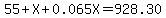 55%2BX%2B0.065X=928.30