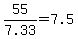 55%2F7.33=7.5