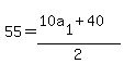 55=%2810a%5B1%5D%2B40%29%2F2