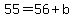 55=56%2Bb