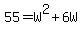 55=W%5E2%2B6W