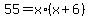 \"55+=+x+%2A+%28x%2B6%29\"