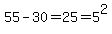 55-30=25=5%5E2