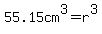 55.15cm%5E3=r%5E3