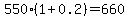 550%281%2B0.2%29=660