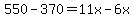 550-370=11x-6x