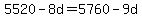 5520+-+8d+=+5760+-+9d